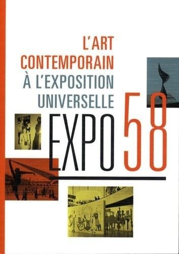 Expo 58. l'art contemporain à l'exposition universelle /, Livres, Art & Culture | Arts plastiques, Enlèvement ou Envoi, Utilisé