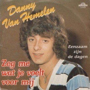 Danny Van Hemelen – Zeg me wat je voelt voor mij - Single, Enlèvement ou Envoi, Utilisé, 7 inch, En néerlandais