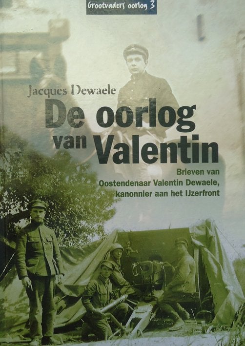 De oorlog van Valentin. Brieven van Oostendenaar Valentin De, Ophalen of Verzenden