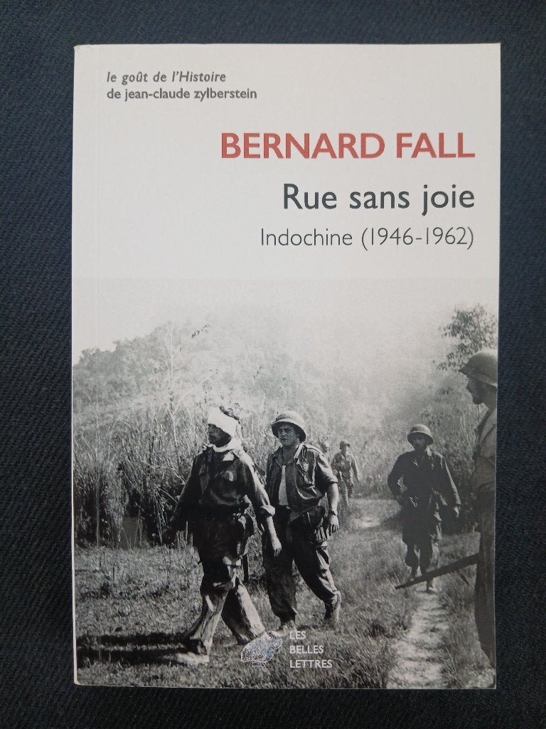 Rue sans joie : Indochine (1946-1962), Enlèvement ou Envoi, Comme neuf, Bernard Fall, 1945 à nos jours