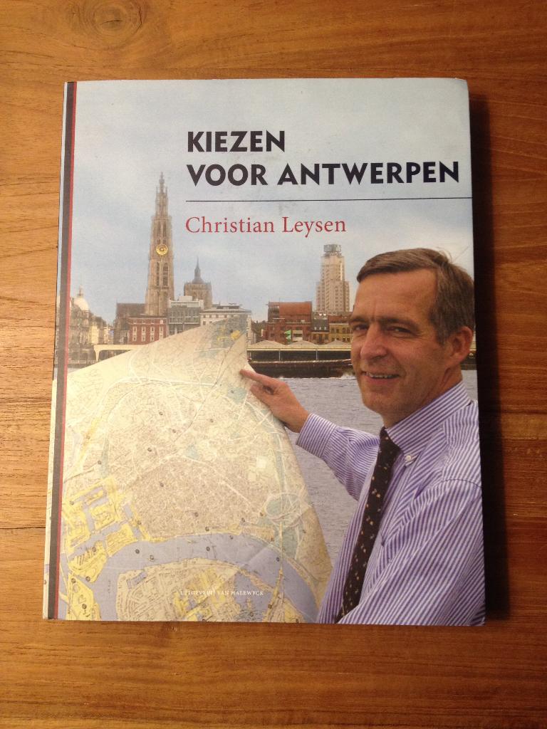 Kiezen voor Antwerpen - Christian Leysen, Boeken, Ophalen of Verzenden, Zo goed als nieuw