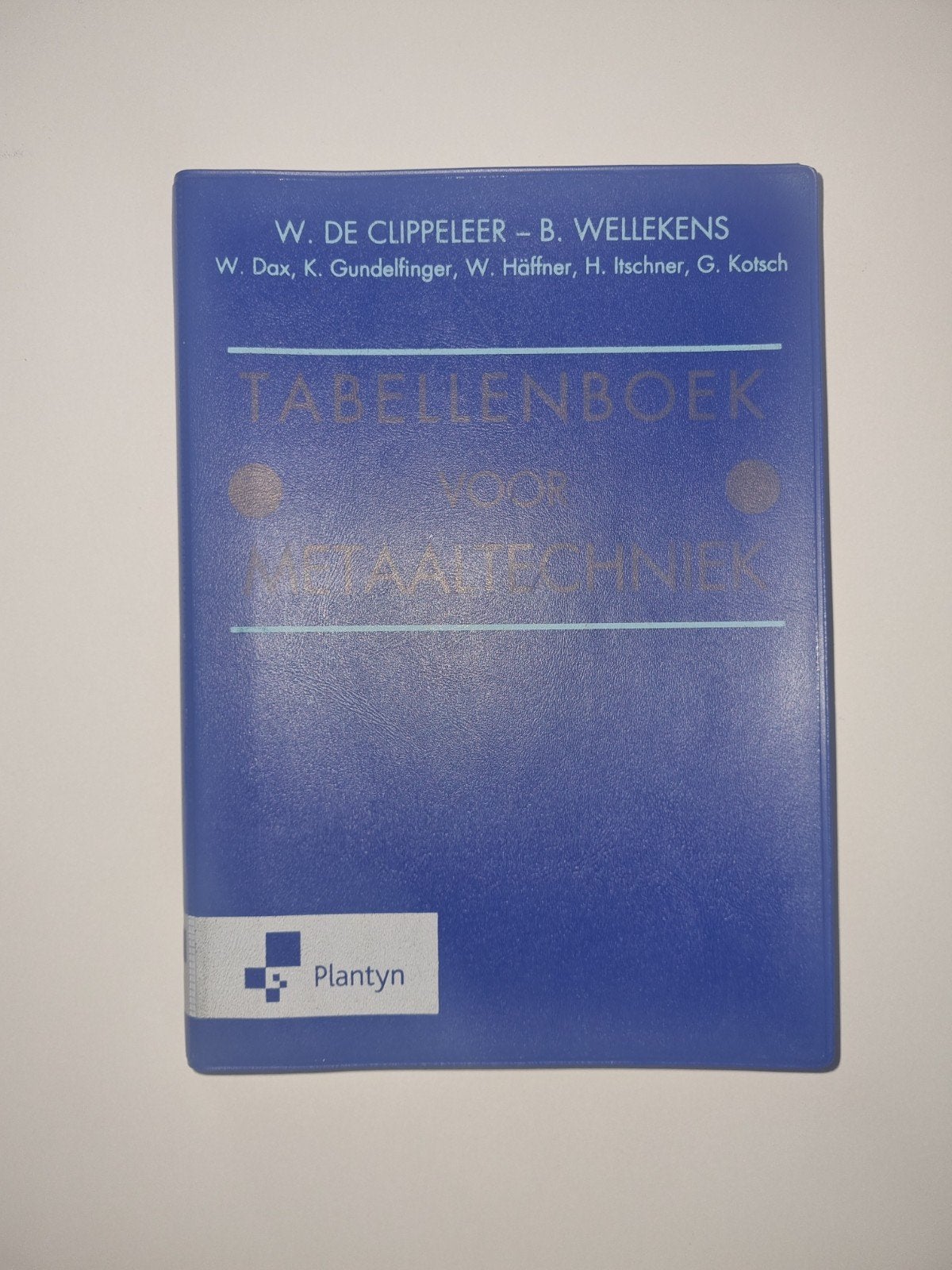GOEDE STAAT Tabellenboek voor metaaltechniek, Boeken, Ophalen, Nederlands, Benny Wellekens; W. de Clippeleer