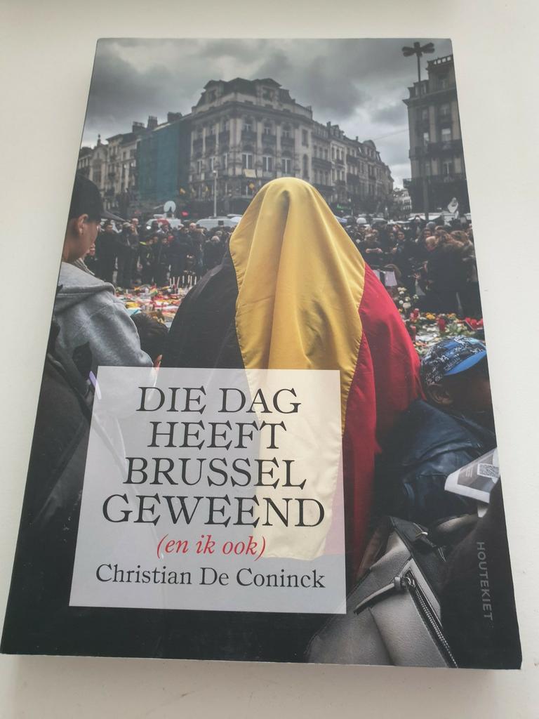 Die dag heeft Brussel geweend (en ik ook) 2e druk 2019, Boeken, Ophalen of Verzenden, Zo goed als nieuw, Christian De Coninck