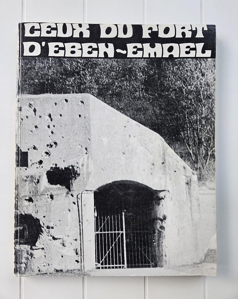 Die van Fort Eben-Emael, Ophalen of Verzenden, COLLECTIF, Tweede Wereldoorlog, Gelezen