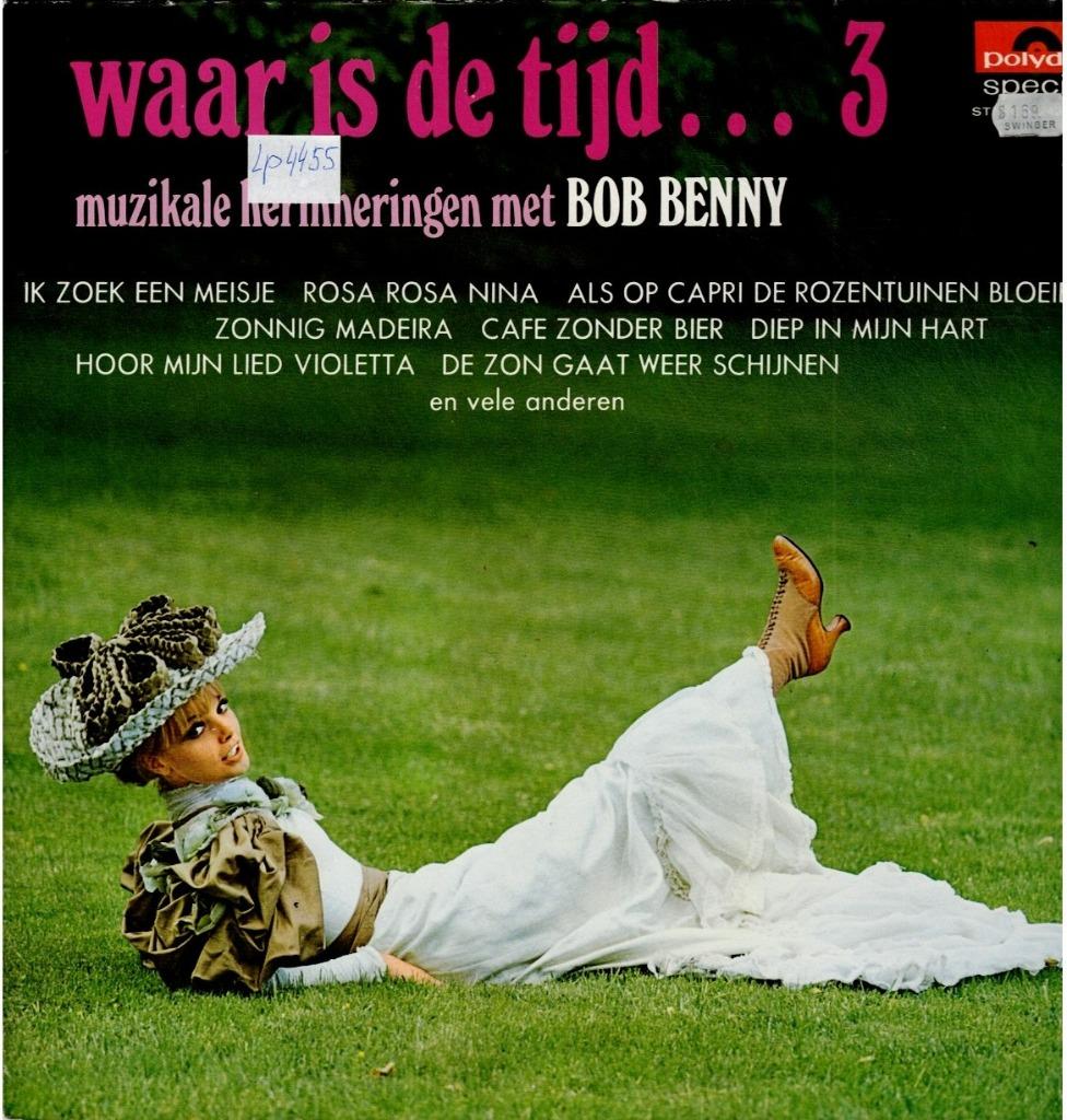 Vinyl, LP   -   Bob Benny – Waar Is De Tijd ... 3, CD & DVD, Vinyles | Autres Vinyles, Autres formats, Enlèvement ou Envoi