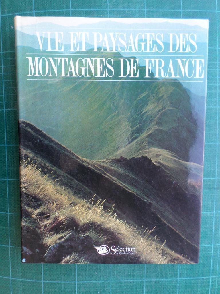 Vie et paysages des montagnes de France – 1985 - 312 pages, Livres, Enlèvement ou Envoi, Comme neuf, Reader’s Digest,