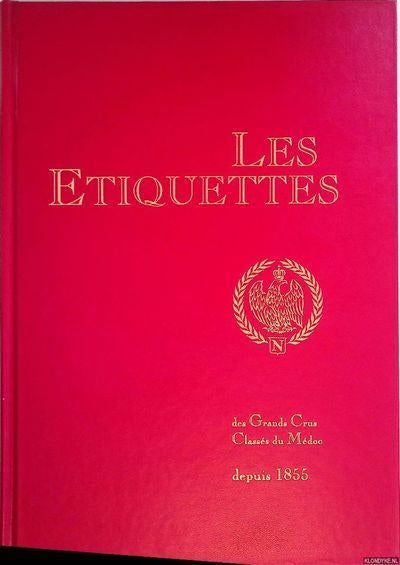 Les étiquettes des Grands Crus Classés du Médoc depuis 1855, Livres, Santé, Diététique & Alimentation, Enlèvement ou Envoi, Cees Kingmans