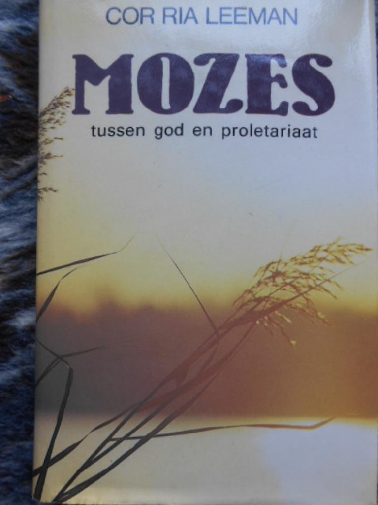 Mozes  Cor Ria Leeman, Boeken, Cor Ria Leeman, Maatschappij en Samenleving, Ophalen of Verzenden, Zo goed als nieuw
