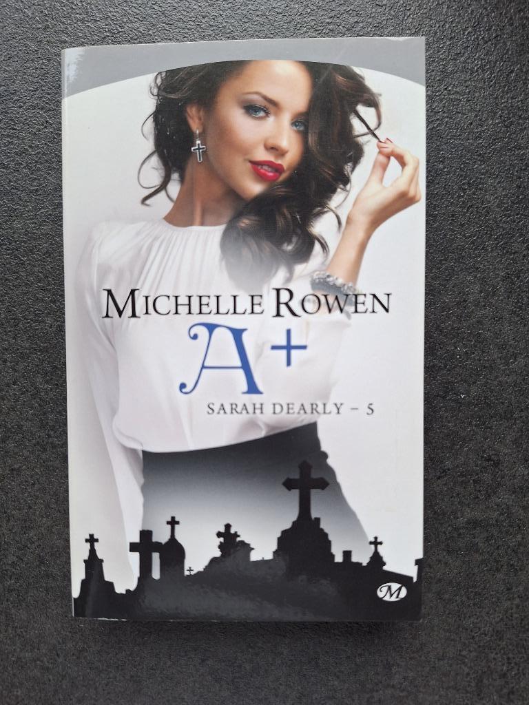 Michelle Rowen - A+ - Sarah Dearly - 5 (neuf), Livres, Enlèvement ou Envoi, Neuf, Michelle Rowen