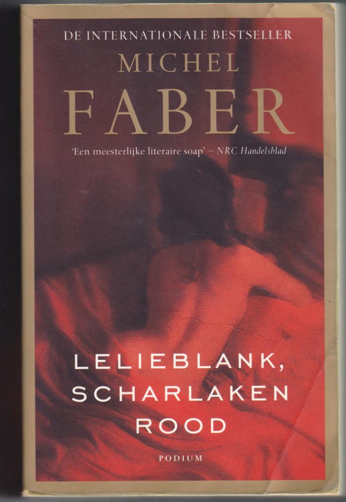 Lelieblank, scharlaken rood - Michel Faber, Ophalen of Verzenden
