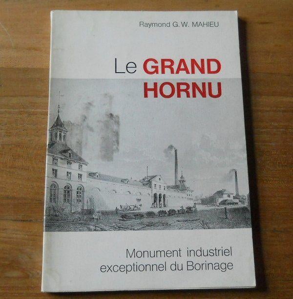 Le Grand Hornu (Raymond G.W. Mahieu) - Boussu Borinage, Livres, Enlèvement ou Envoi, Utilisé