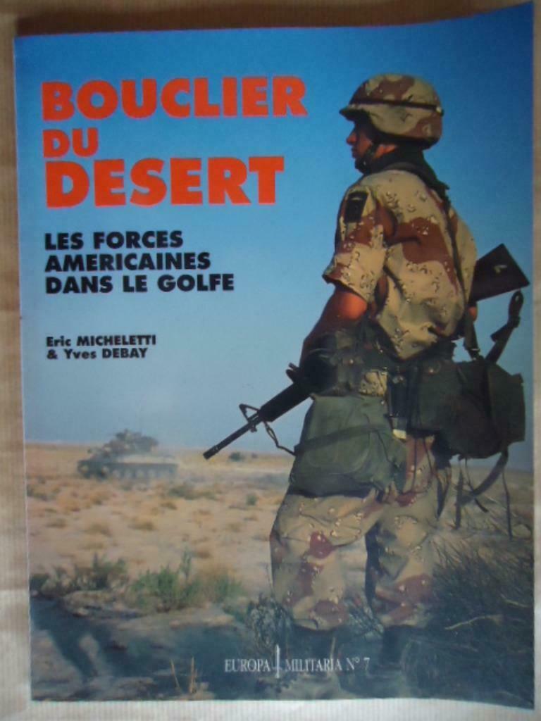Bouclier du désert De micheletti - debay Les forces americai, Livres, Enlèvement ou Envoi, Utilisé