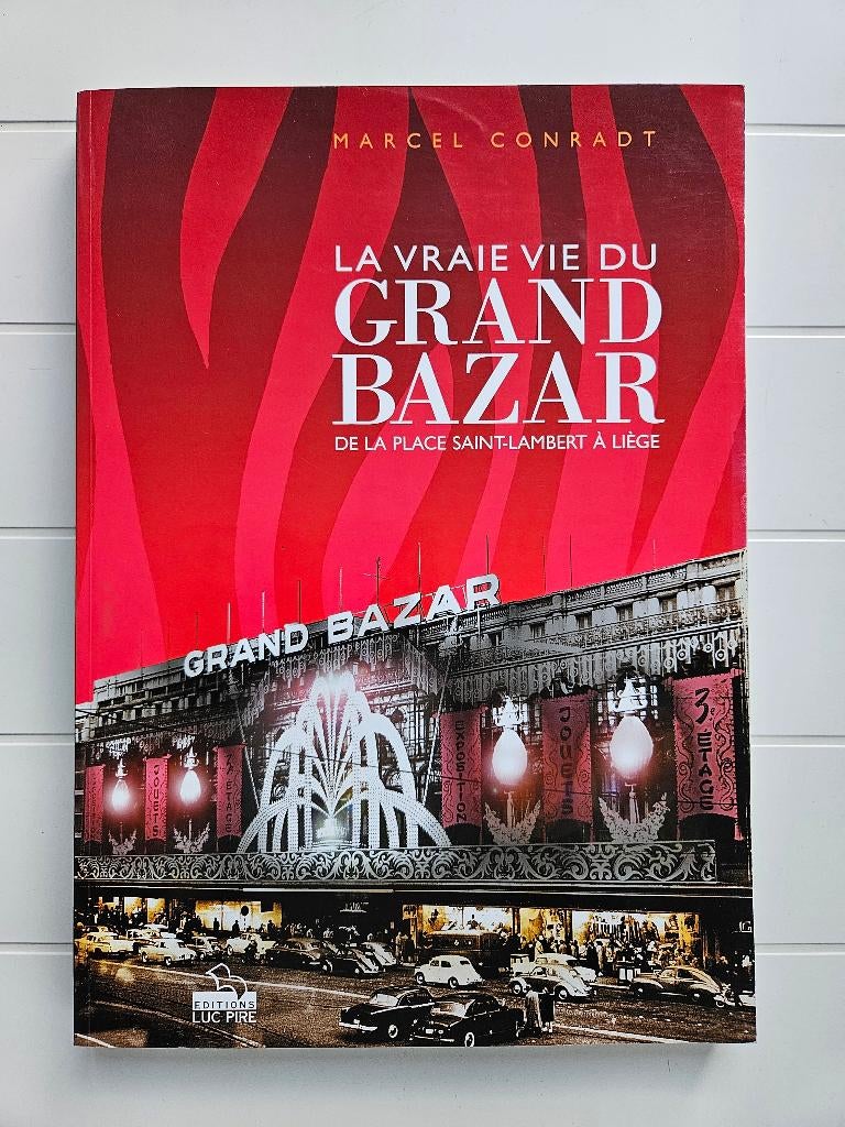 La vraie vie du Grand Bazar de la place Saint-Lambert à Lièg, Enlèvement ou Envoi, Utilisé, Marcel Conradt