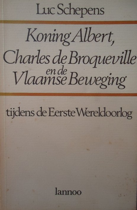 Koning Albert, Charles de Broqueville en de Vlaamse Beweging, Ophalen of Verzenden