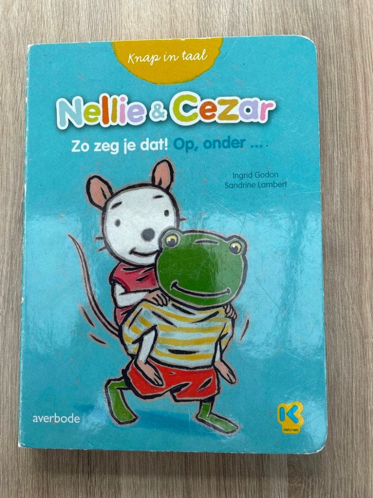 Nellie en Cezar. Zo zeg je dat! Op, onder..., Boeken, Ophalen of Verzenden
