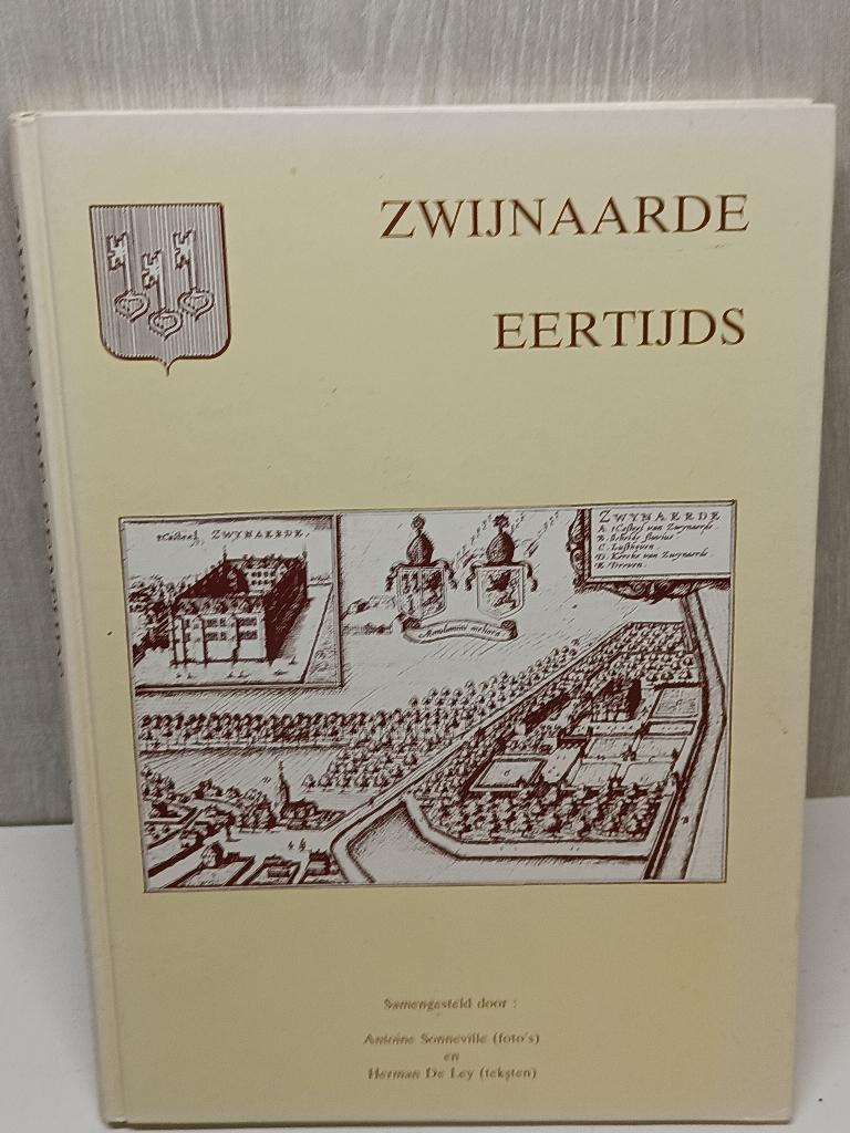 Zwijnaarde eertijds sonneville antoine  de ley herman, Ophalen of Verzenden, Gelezen