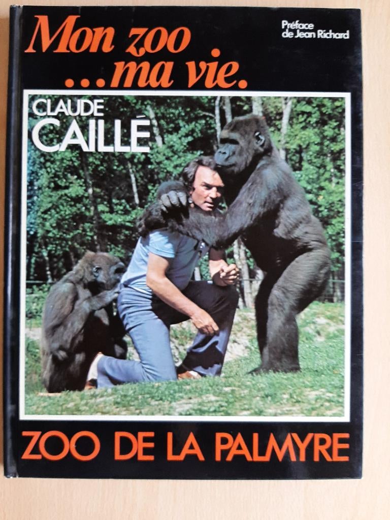 Mon zoo... ma vie - Claude Caillé (livre dédicacé), Enlèvement, Utilisé, Claude caillé, Autre