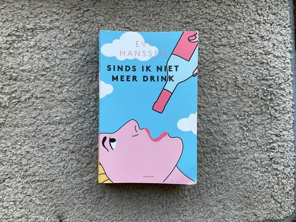 Sinds ik niet meer drink - Evi Hanssen, Ophalen of Verzenden, Zo goed als nieuw
