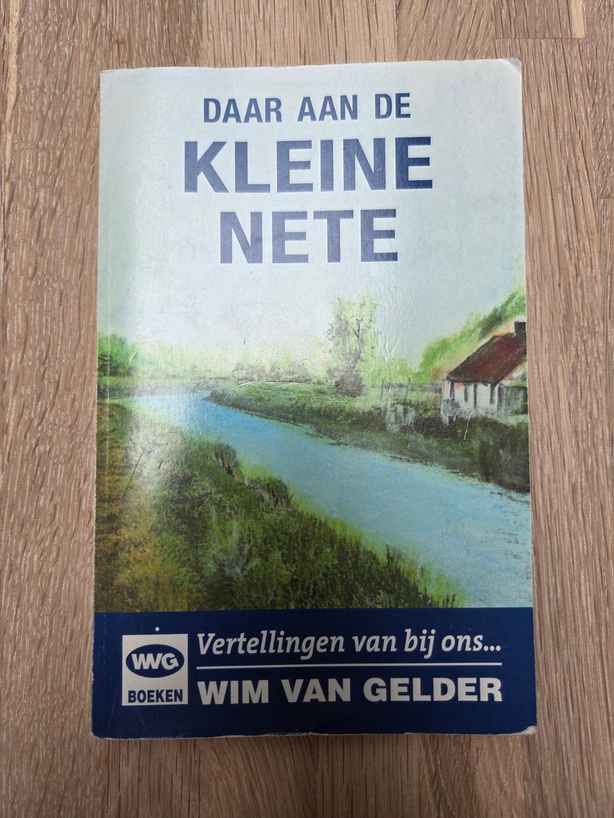 Wim van Gelder - Daar aan de kleine Nete, Livres, Ésotérisme & Spiritualité, Enlèvement ou Envoi