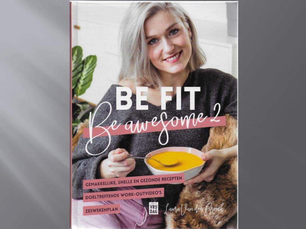 Be Fit, Be awesome 2, Laura Van den Broeck, Ophalen of Verzenden, Zo goed als nieuw, Hoofdgerechten