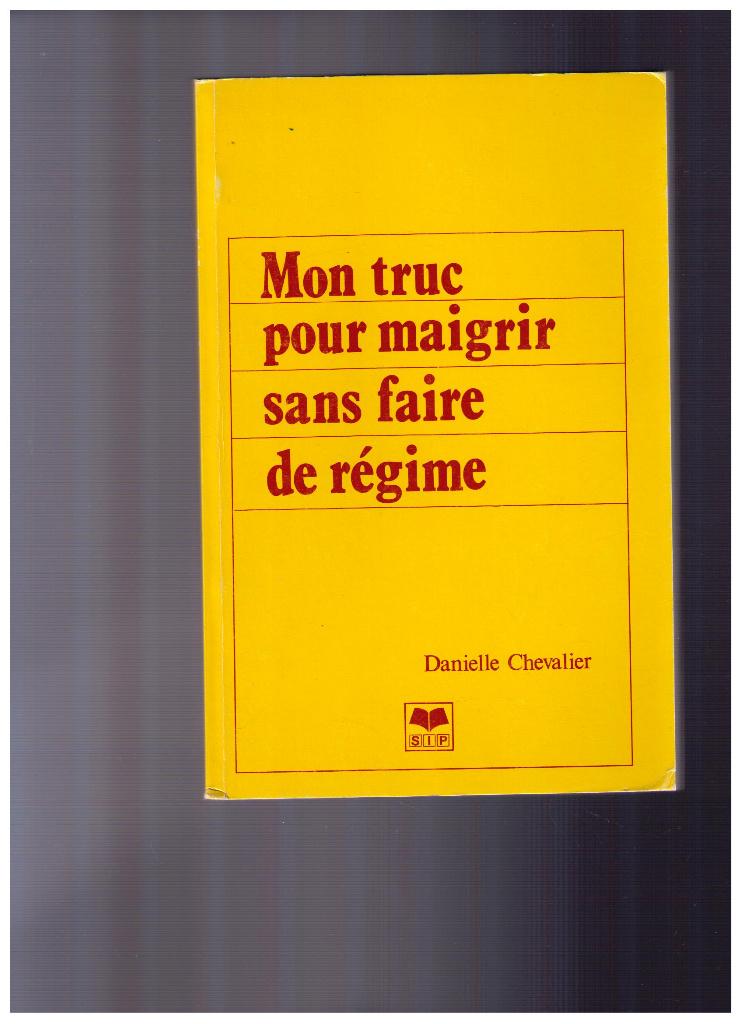 Mon truc pour maigrir sans faire de régime, D. Chevalier, Enlèvement ou Envoi, Régime et Alimentation, Comme neuf, Danielle Chevalier