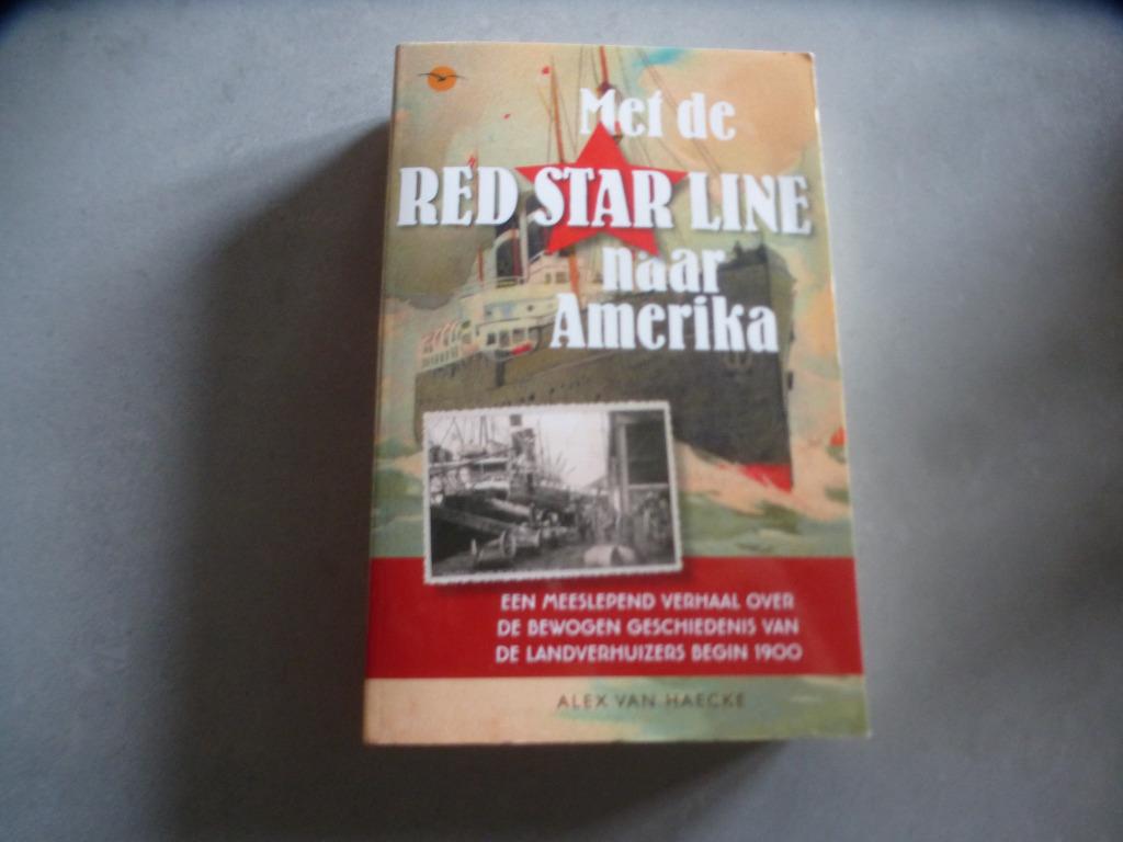 Met de Red Star Line naar Amerika, Ophalen of Verzenden, Alex Van Haecke, 20e eeuw of later, Gelezen