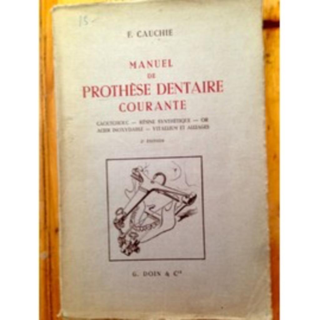 Manuel de prothèse dentaire courante. Caoutchouc. Rèsine syn, Livres, Enlèvement ou Envoi, Cauchie, Autres sciences