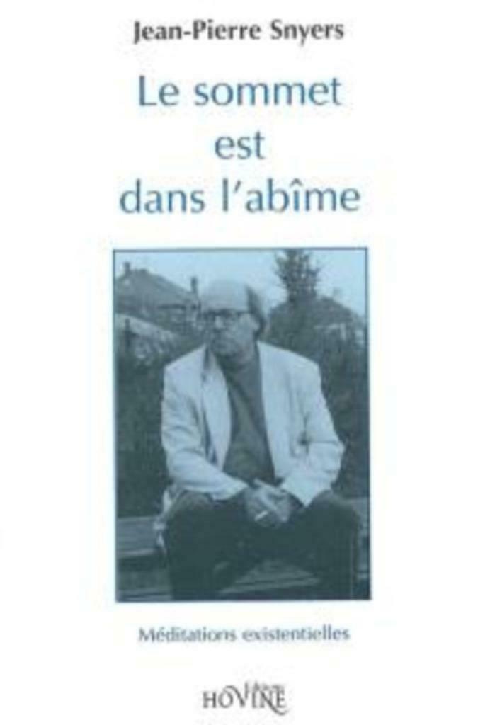 Le sommet est dans l'abîme Méditations existentielles Snyers, Livres, Philosophie, Utilisé, Enlèvement ou Envoi