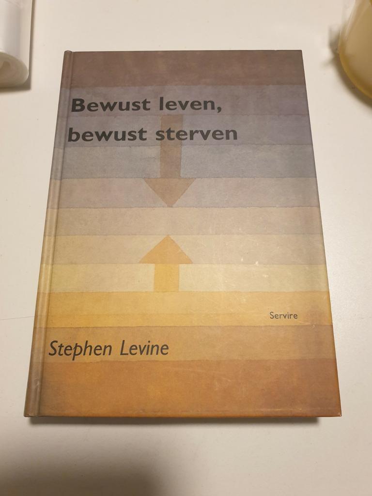 Step. Levine - Bewust leven, bewust sterven.  Rouwverwerking, Ophalen of Verzenden, Zo goed als nieuw, S. Levine