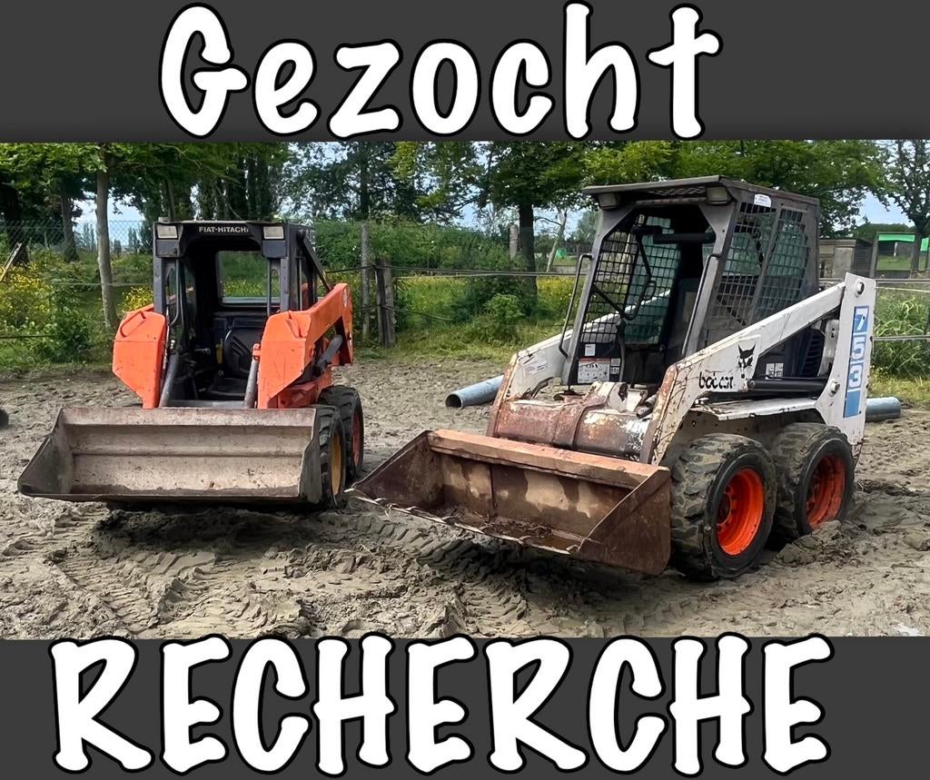 !gezocht!Bobcat,schranklader,minigraver,kniklader, Enlèvement ou Envoi
