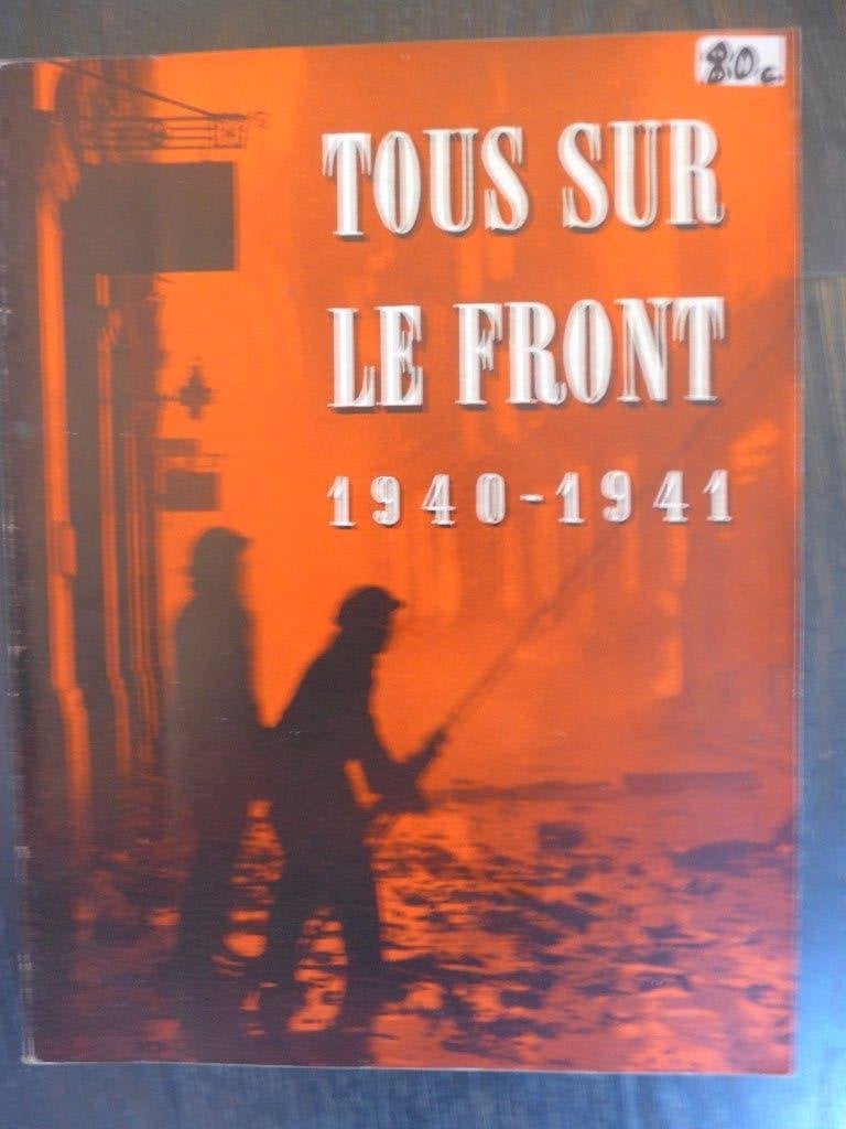 Tous sur le front 1940-1941 -1944 Bureau de Sa Majesté- Lond, Enlèvement ou Envoi, Comme neuf, Deuxième Guerre mondiale, Autres sujets/thèmes