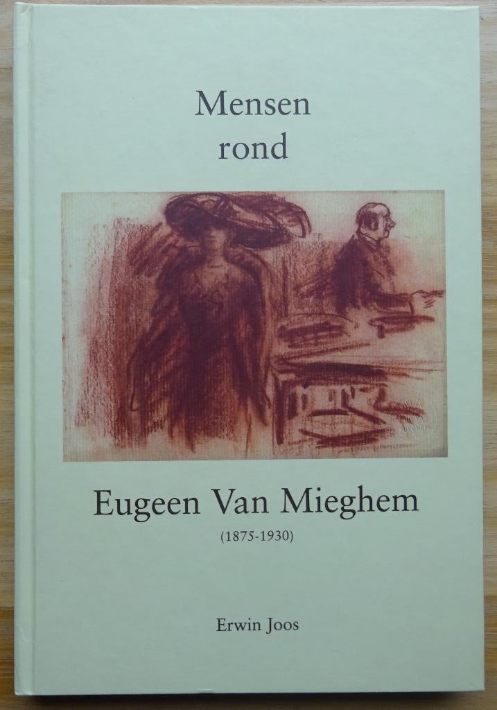 Mensen rond Eugeen Van Mieghem, Erwin Joos, 2015, Boeken, Kunst en Cultuur | Beeldend, Zo goed als nieuw, Schilder- en Tekenkunst