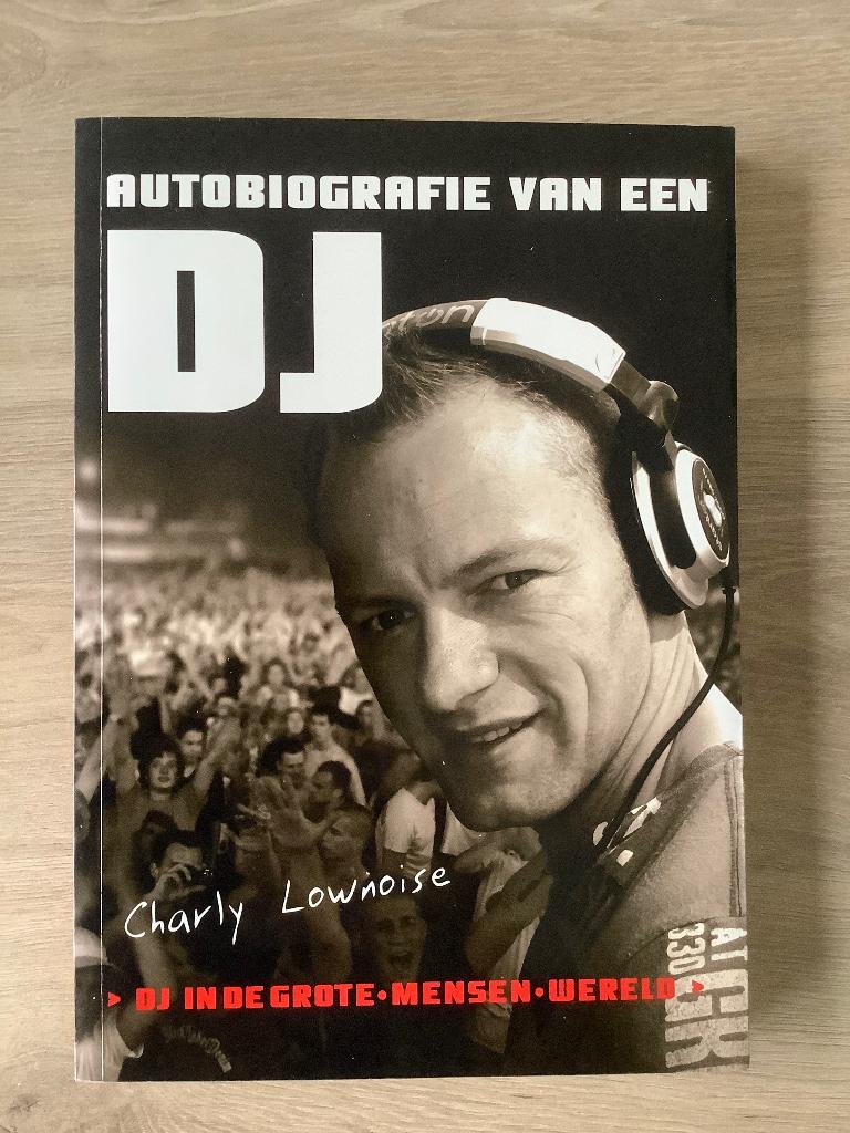 Charly Lownoise - Autobiografie Van Een Dj, Artiste, Enlèvement ou Envoi, Ramon Roelofs, Comme neuf