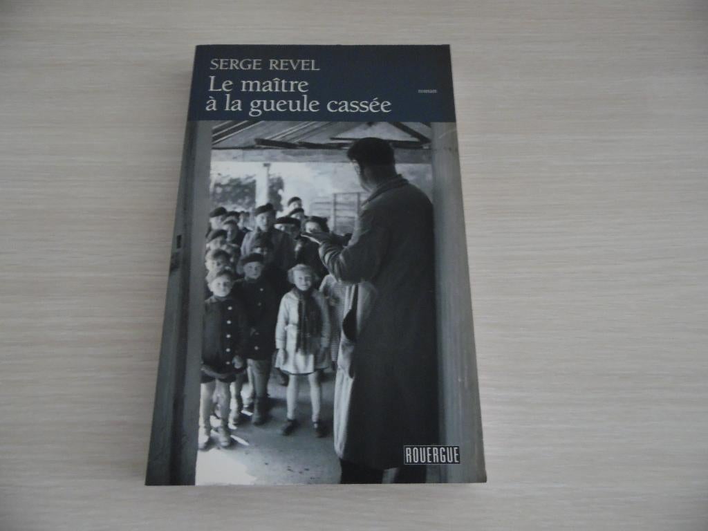 LE MAÎTRE À LA GUEULE CASSÉE       SERGE REVEL, Enlèvement ou Envoi, Serge Revel, Comme neuf, Europe autre