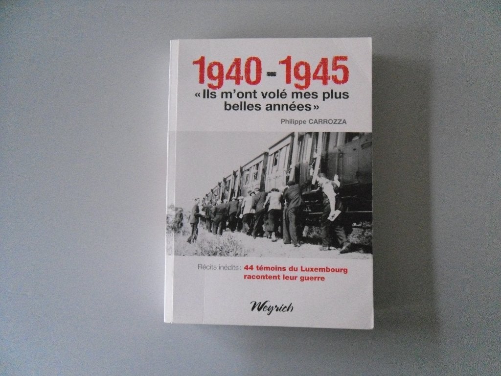 1940 -1945  "Ils m'ont volé mes plus belles années", Enlèvement ou Envoi, Philippe Carrozza, Deuxième Guerre mondiale, Utilisé