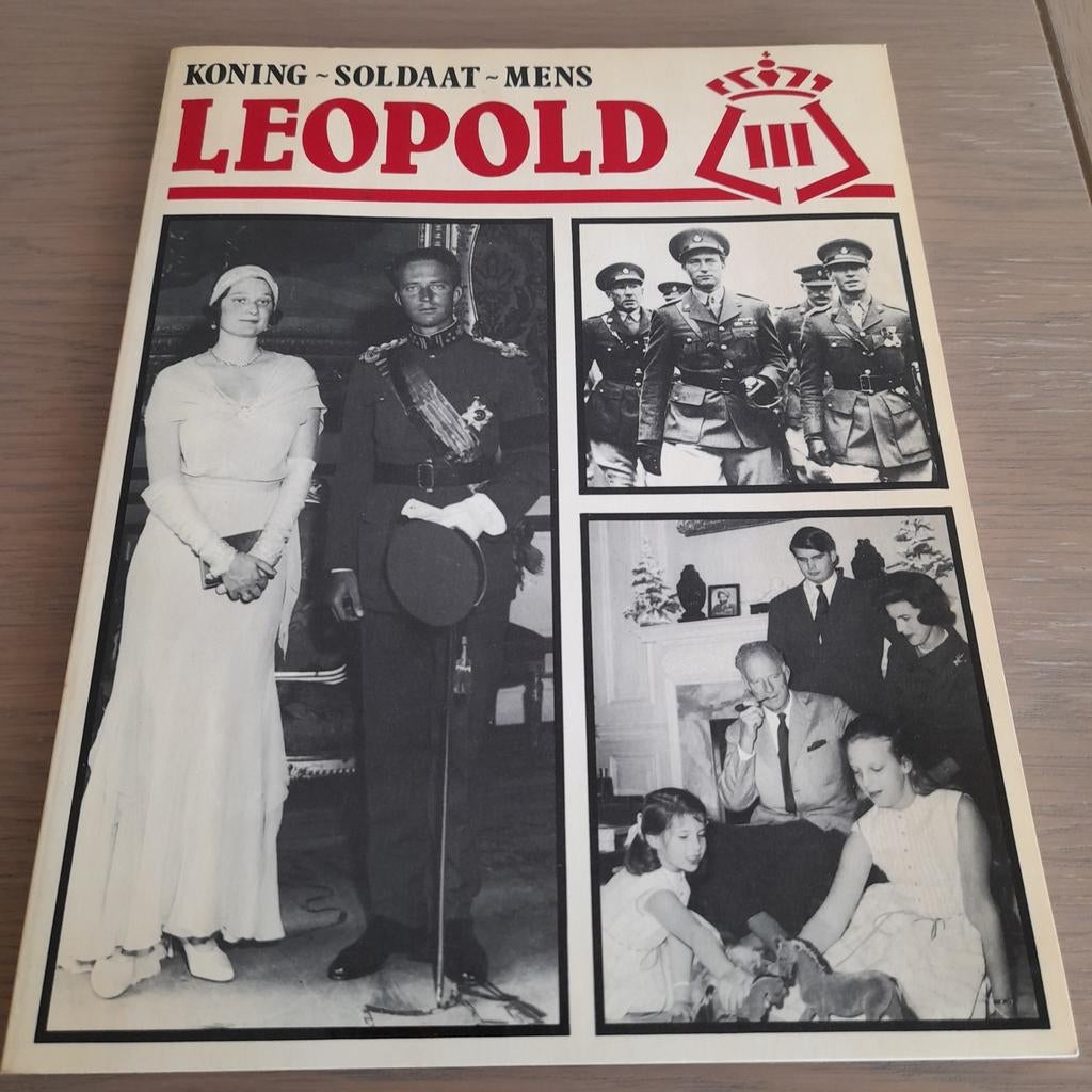 Leopold III  -  Koning - Soldaat - Mens., Verzamelen, Ophalen of Verzenden, Tijdschrift of Boek