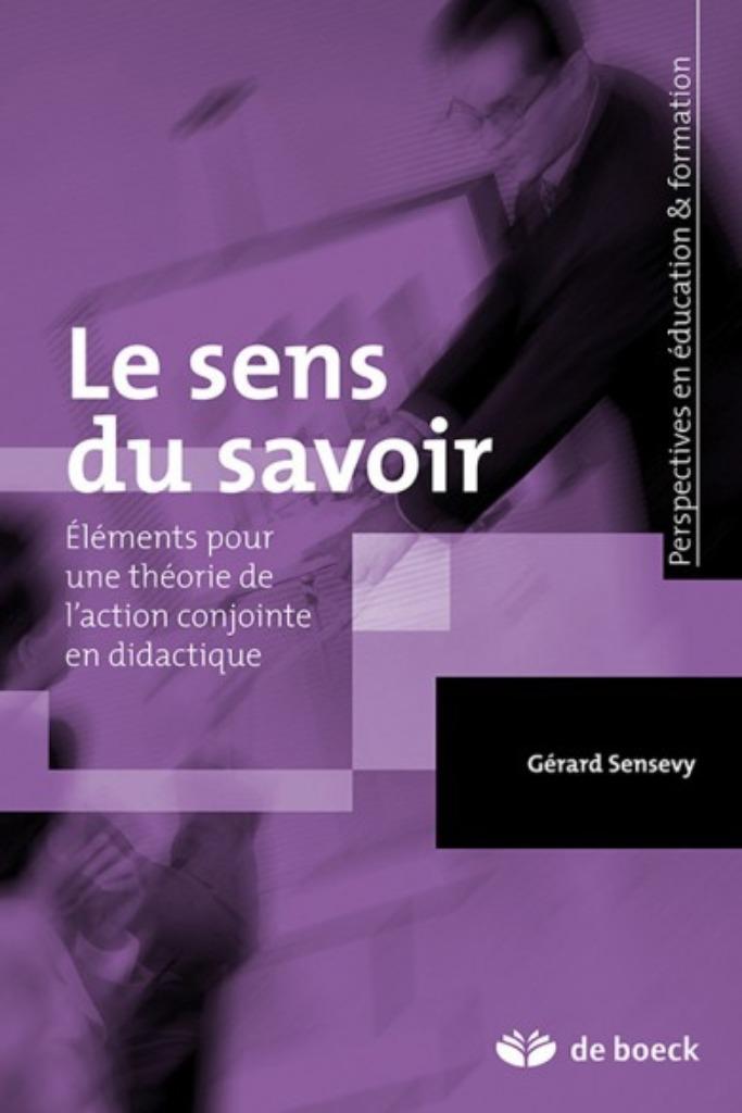 Le sens du savoir Éléments pour une théorie de l'action conj, Enlèvement, Neuf, SENSEVY, Autres sciences