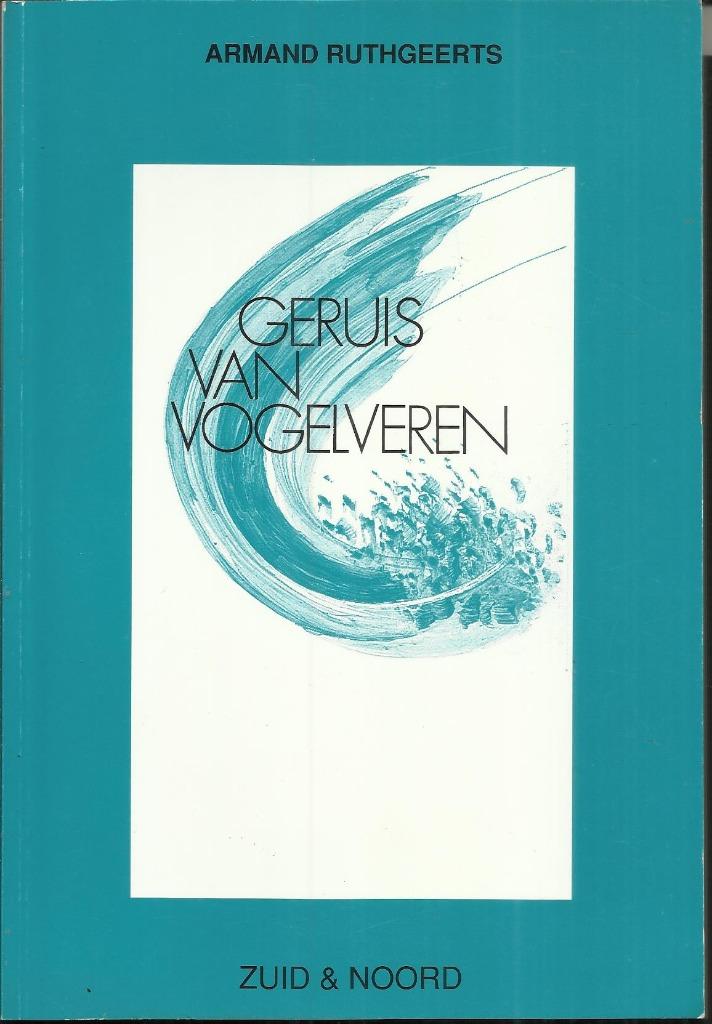 GERUIS VAN VOGELVEREN - ARMAND RUTHGEERTS, Boeken, Gedichten en Poëzie, ARMAND RUTHGEERTS, Ophalen of Verzenden, Zo goed als nieuw