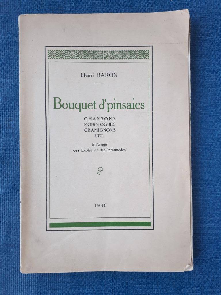 Bouquet d'pinsaies : chansons, monologues, cramignons, etc., Enlèvement ou Envoi, Utilisé, Henri Baron