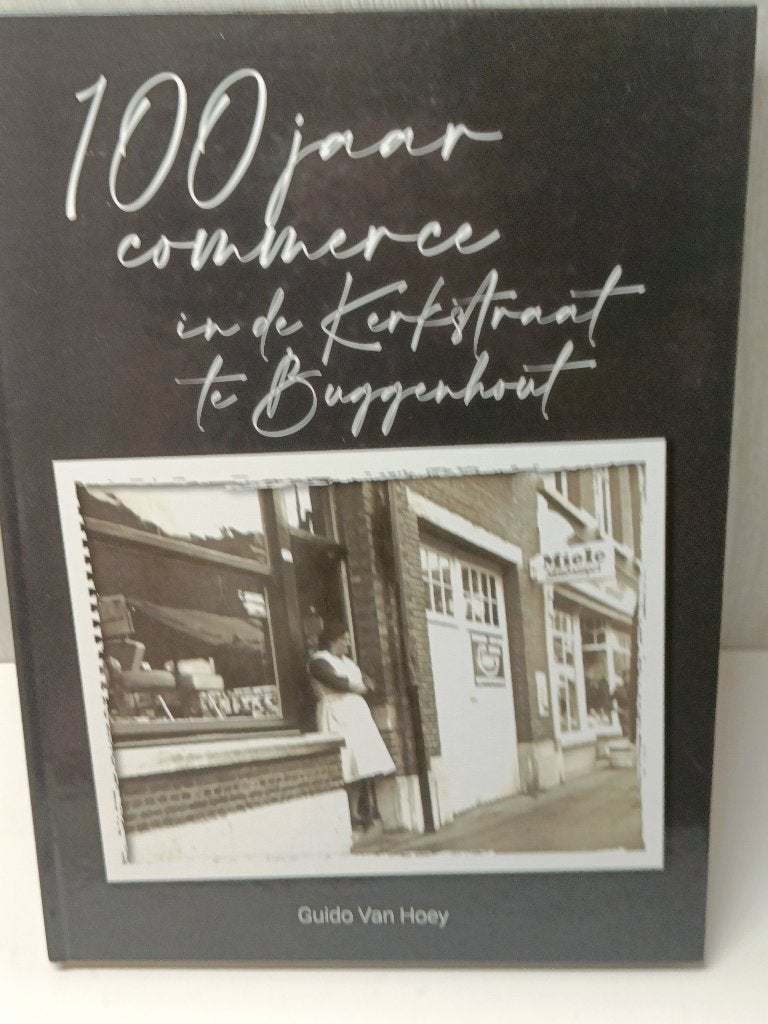 100 jaar commerce in de kerkstraat te buggenhout van hoey, Boeken, Ophalen of Verzenden, Zo goed als nieuw