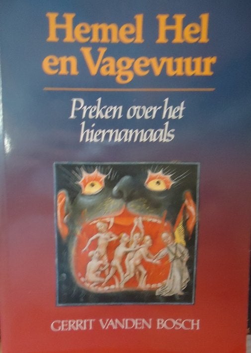 Hemel en Hel en Vagevuur. Preken over het hiernamaals, Boeken, Ophalen of Verzenden
