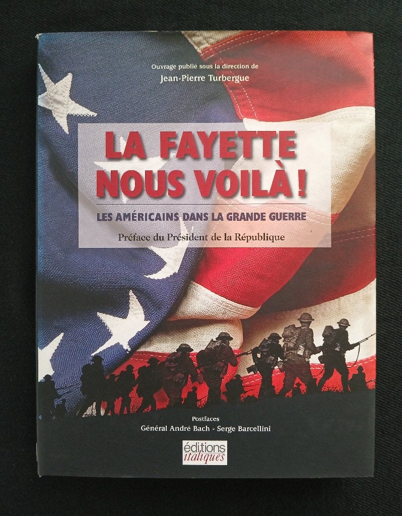 Lafayette, hier komen we! Amerikanen in de Grote Oorlog, Jean-Pierre Turbergue, Ophalen of Verzenden, Zo goed als nieuw, Voor 1940