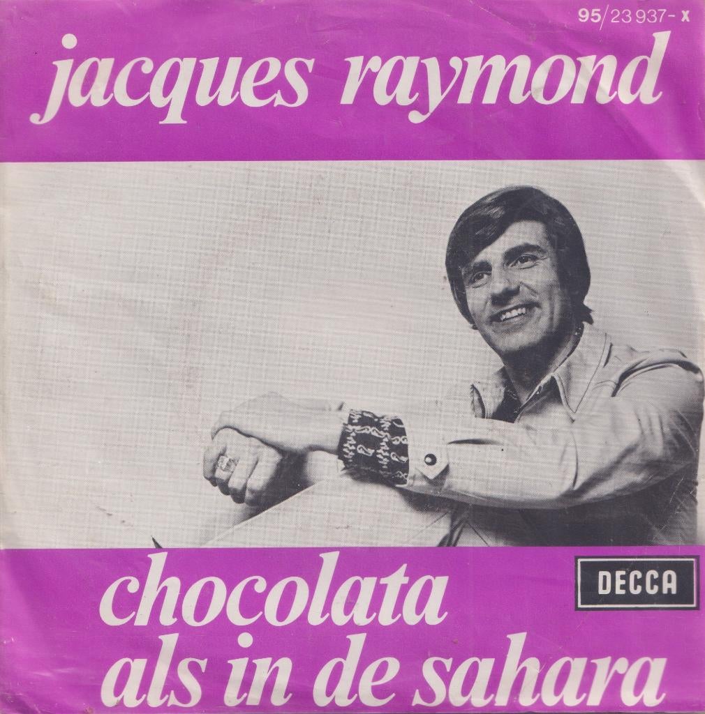 Jacques Raymond – Chocolata / Als in de sahara – Single, Ophalen of Verzenden, Gebruikt, Nederlandstalig