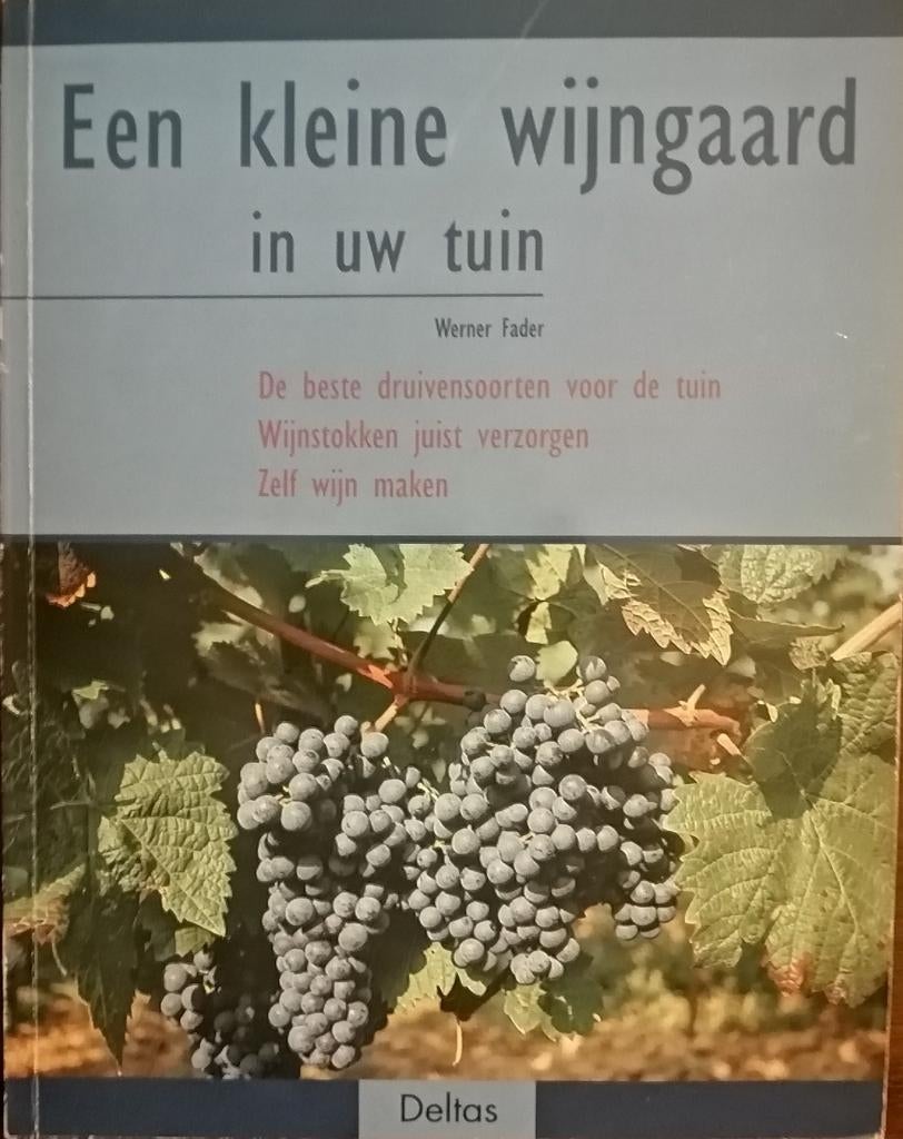 W. Fader - Een kleine wijngaard in uw tuin, Ophalen of Verzenden, W. Fader