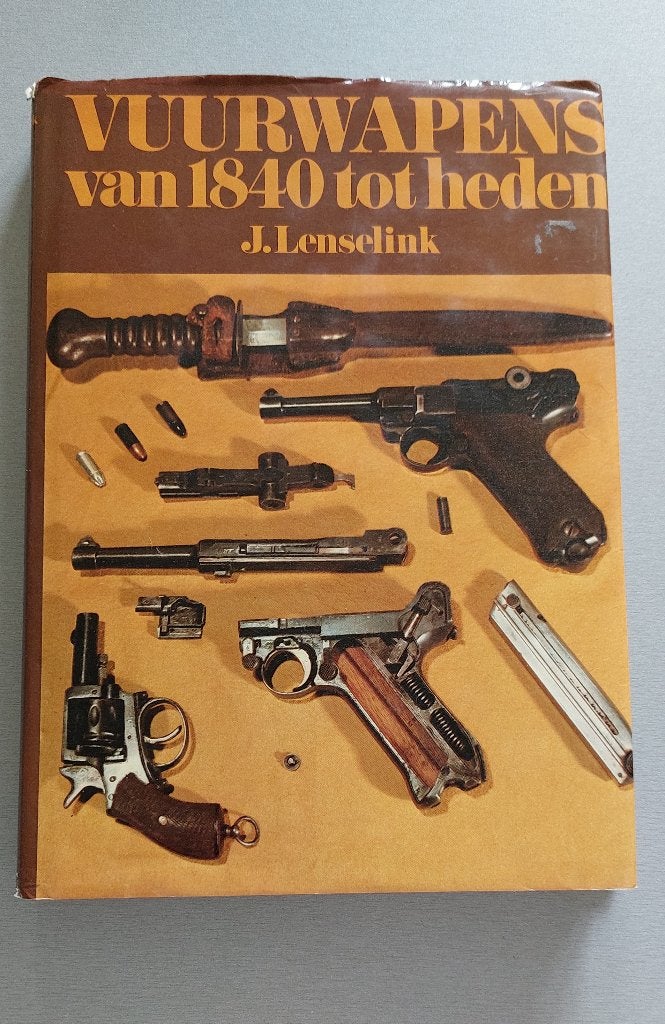 Vuurwapens van 1840 tot heden J Lenselink oorlog militair, J Lenselink, Ophalen of Verzenden, Zo goed als nieuw, Voor 1940