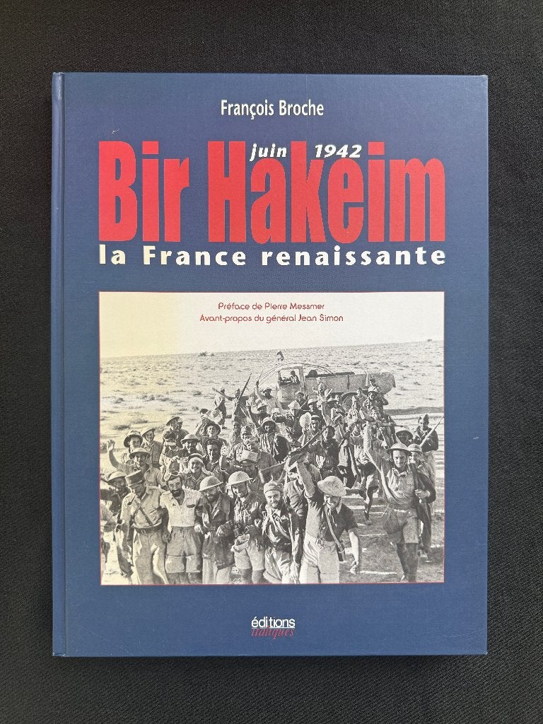 Bir Hakeim : La France renaissante - Juin 1942, Enlèvement ou Envoi, Deuxième Guerre mondiale, François Broche, Général