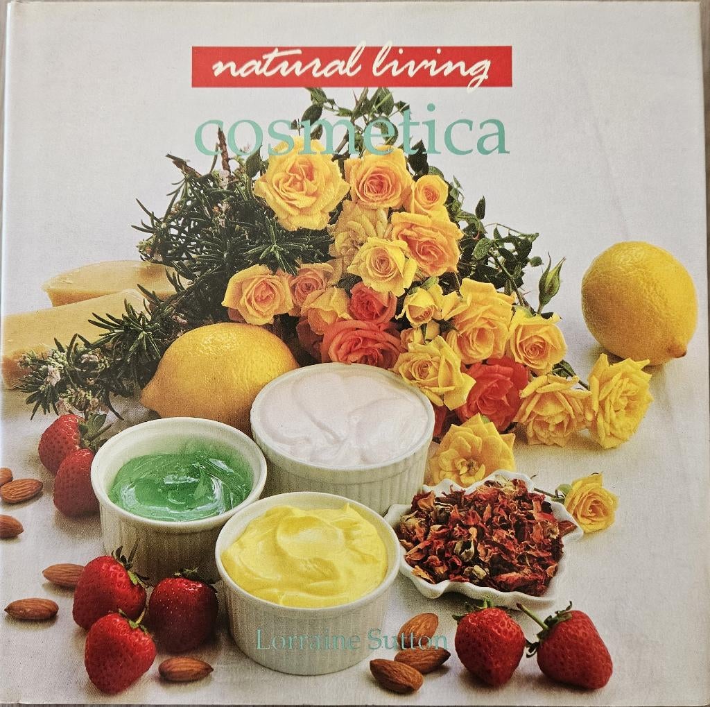 Cosmetica -  Natural Living - Lorraine Sutton - 1995, Kruiden en Alternatief, Ophalen of Verzenden, Zo goed als nieuw, Lorraine Sutton