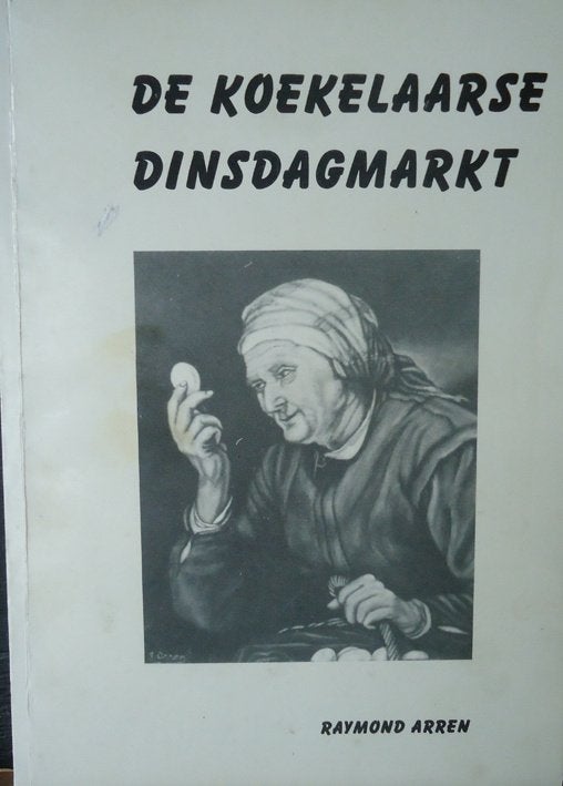 De Koekelaarse dinsdagmarkt en haar invloed op het dorpsbeel, Ophalen of Verzenden