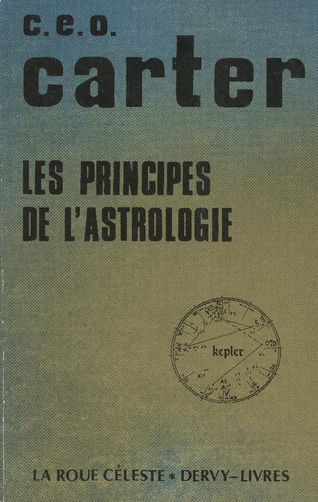 Astrologie: CARTER : Les principes de l'astrologie, Enlèvement ou Envoi, Utilisé, Astrologie