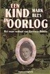 Een kind in oorlog Mark Bles 335 blz, Boeken, Ophalen of Verzenden, Zo goed als nieuw